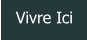 Vivre Ici