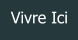 Vivre Ici